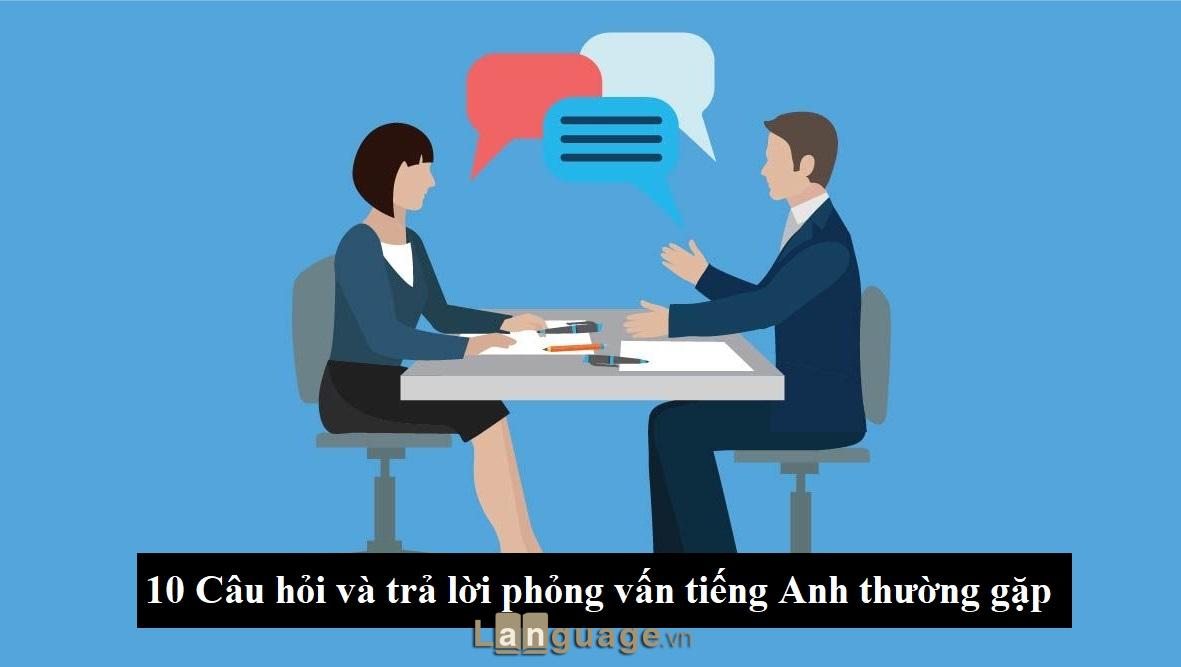 Câu hỏi phỏng vấn tiếng Anh Câu hỏi phỏng vấn tiếng Anh