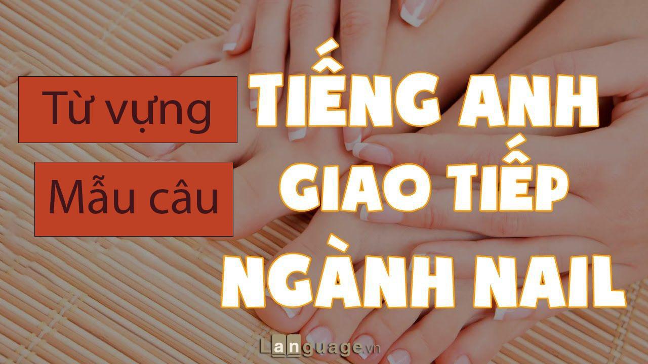 Tiếng Anh giao tiếp ngành Nail Tiếng Anh giao tiếp ngành Nail