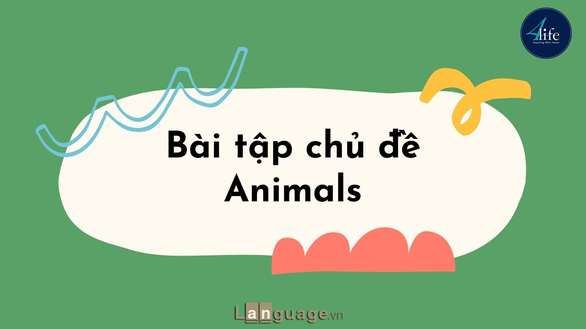 Từ vựng IELTS chủ đề Animals Từ vựng IELTS chủ đề Animals