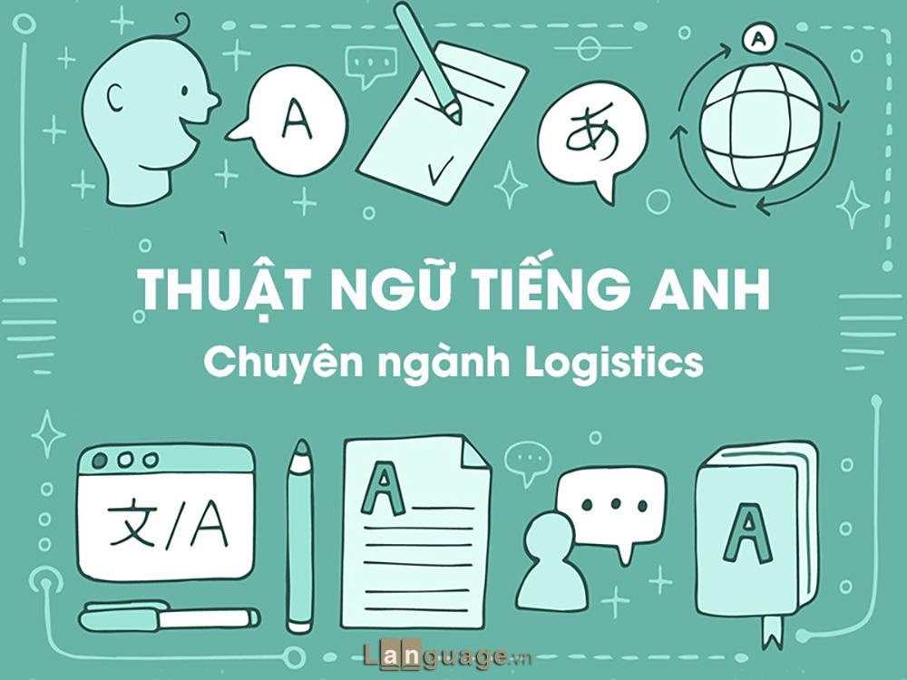 Thuật ngữ tiếng Anh chuyên ngành Logistics Thuật ngữ tiếng Anh chuyên ngành Logistics