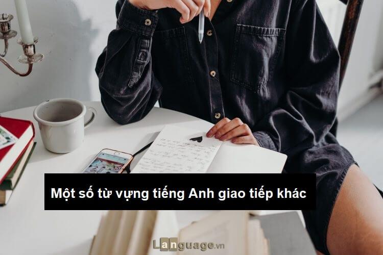 Từ vựng tiếng anh giao tiếp thông dụng Từ vựng tiếng anh giao tiếp thông dụng