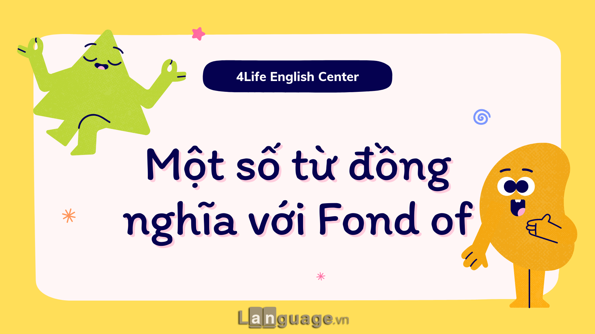 Một số từ đồng nghĩa với cấu trúc Fond of