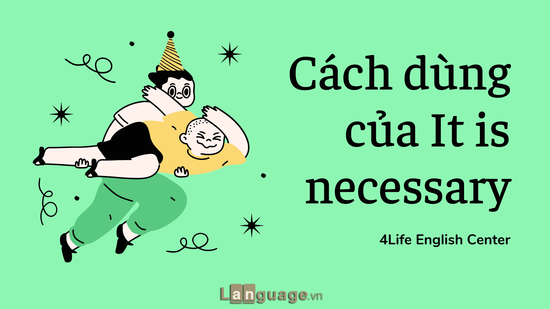 Cách dùng cấu trúc It is necessary