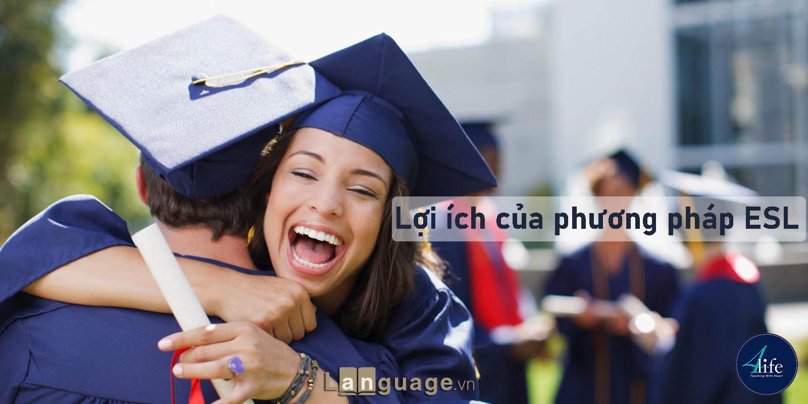 Lợi ích của phương pháp ESL Lợi ích của phương pháp ESL