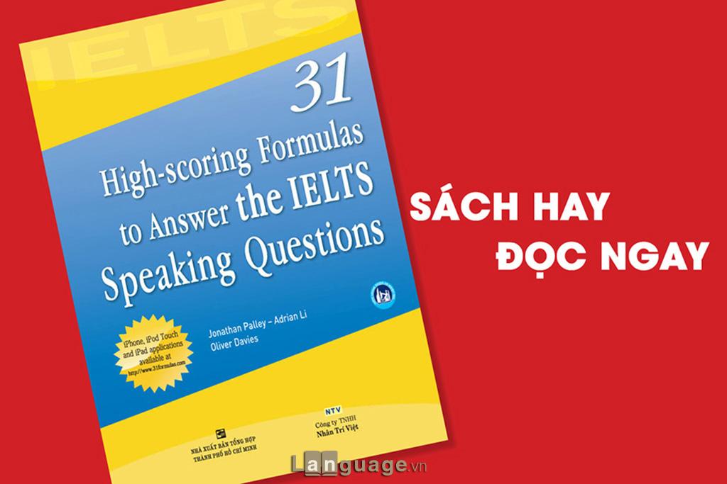 31 High-scoring formulas to answer the IELTS speaking questions 31 High-scoring formulas to answer the IELTS speaking questions