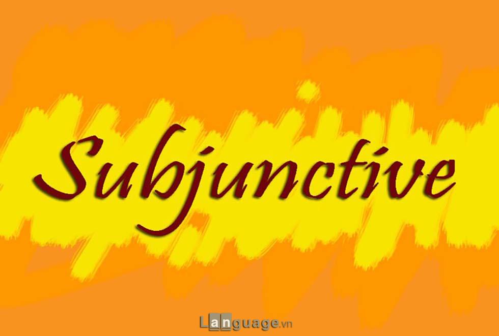 Câu giả định trong tiếng Anh (Subjunctive) Câu giả định trong tiếng Anh (Subjunctive)