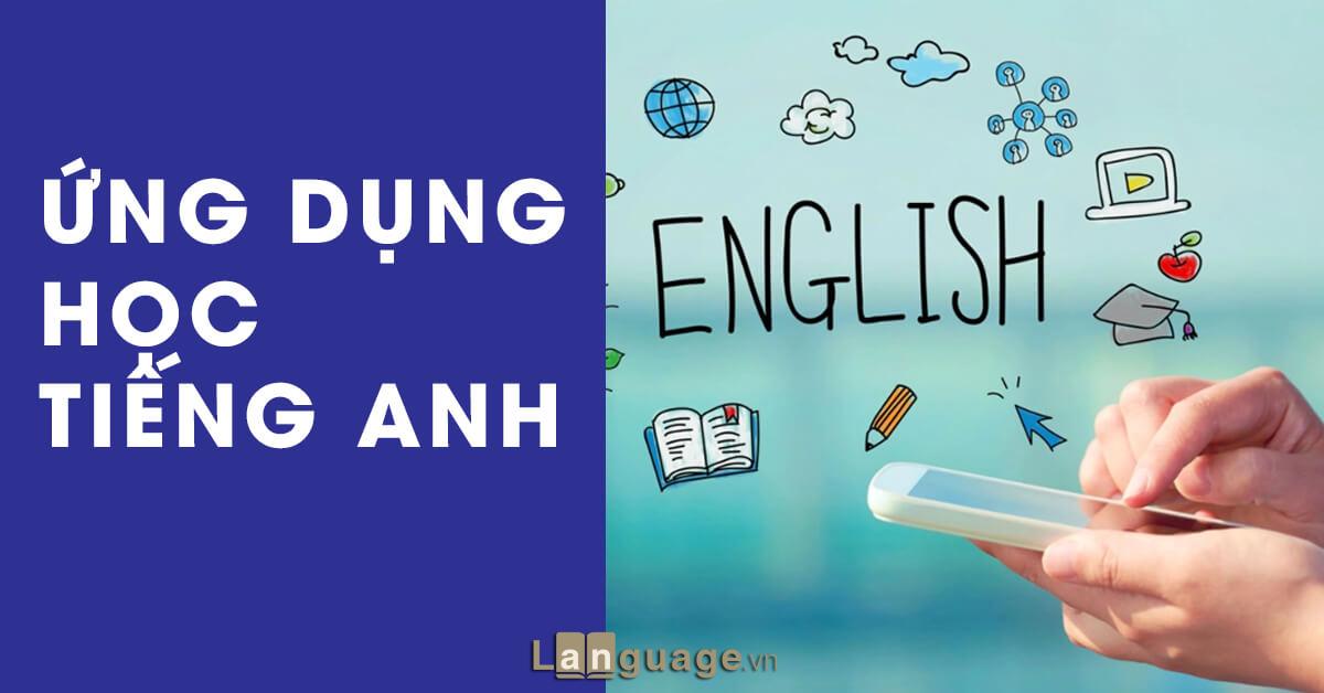 Ứng dụng học tiếng Anh Ứng dụng học tiếng Anh