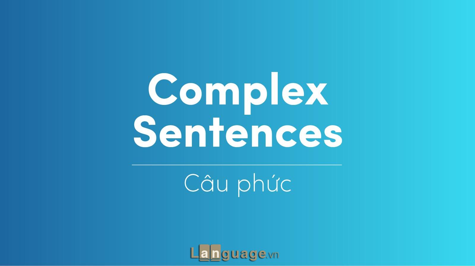 Phân biệt câu phức và câu ghép trong tiếng Anh Phân biệt câu phức và câu ghép trong tiếng Anh