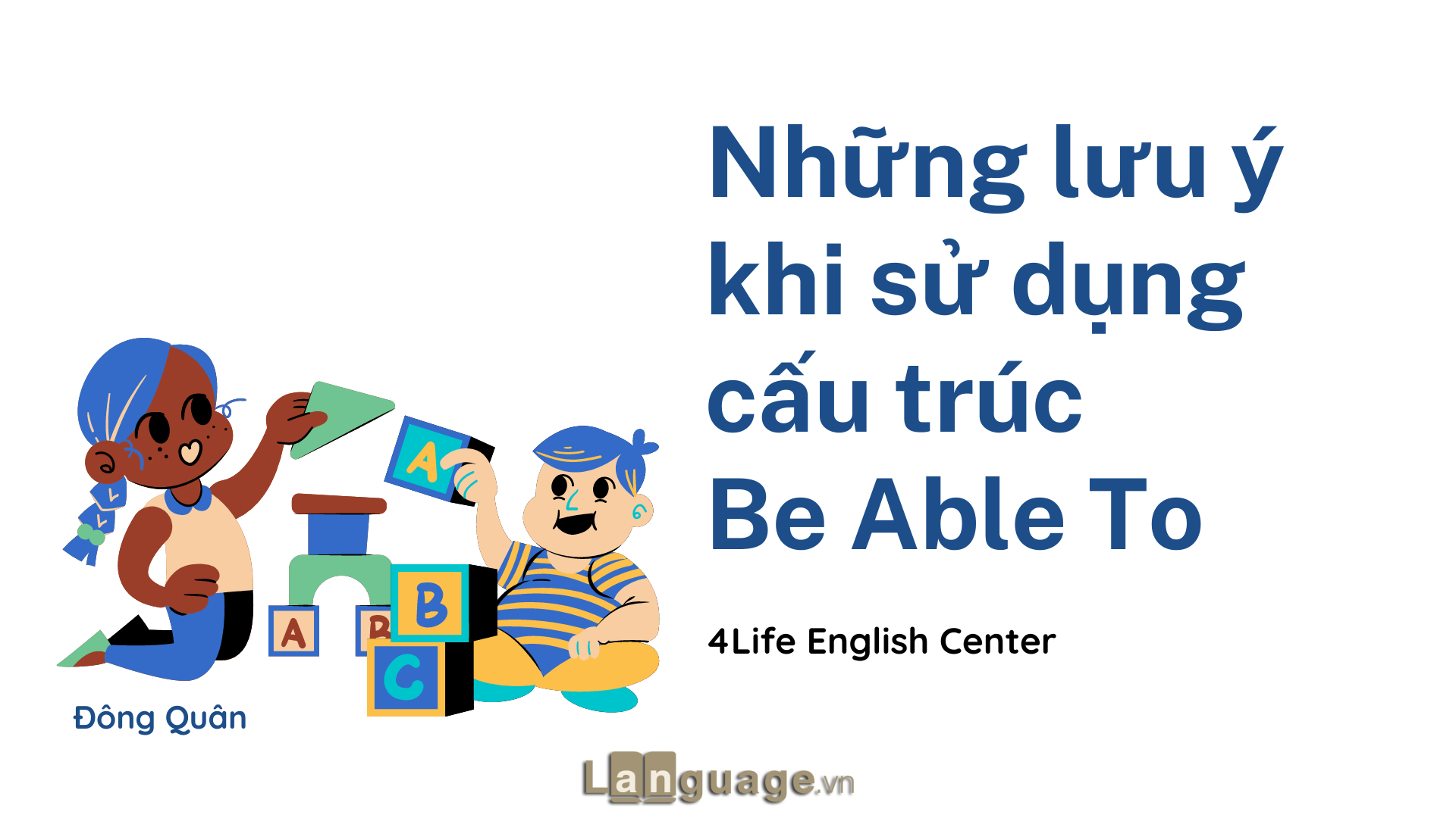 Những lưu ý khi sử dụng cấu trúc Be Able To