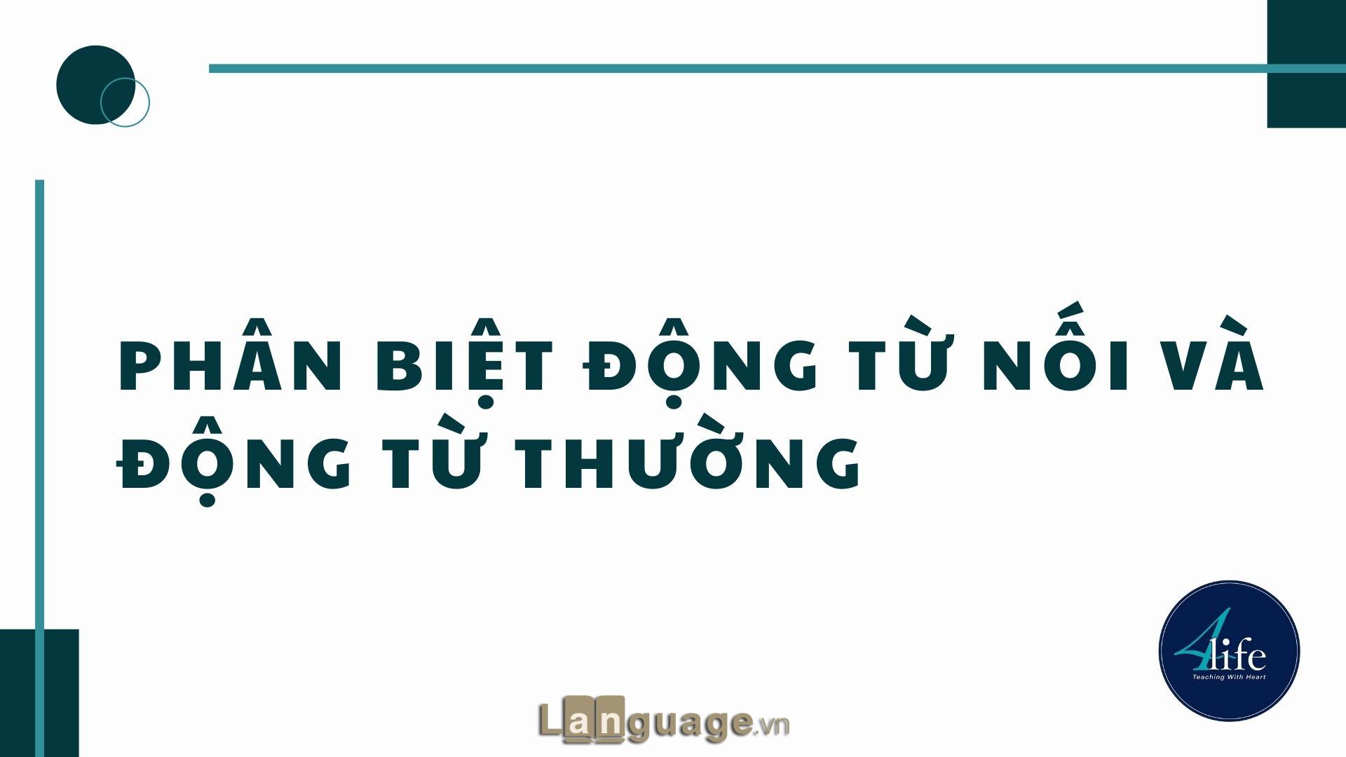 Phân biệt động từ nối và động từ thường Phân biệt động từ nối và động từ thường