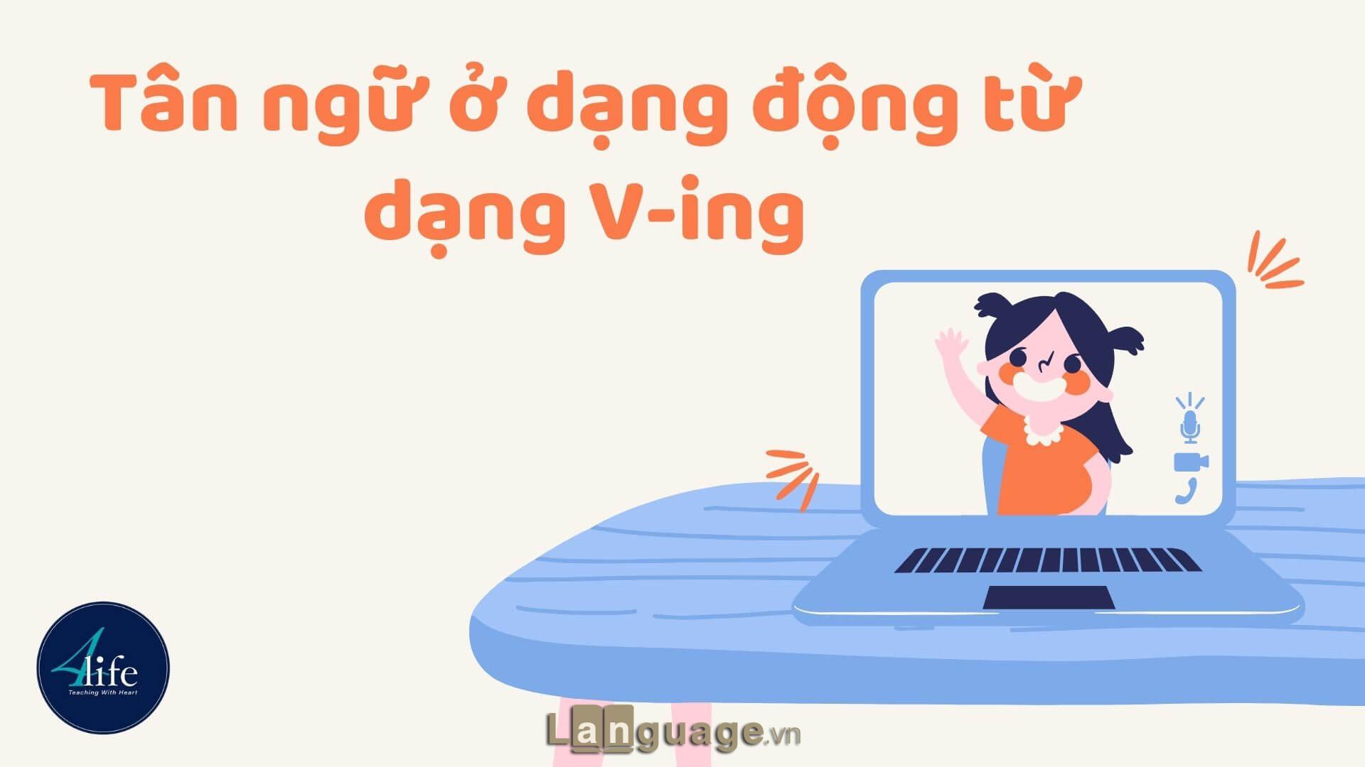 Tân ngữ ở dạng động từ dạng V-ing Tân ngữ ở dạng động từ dạng V-ing