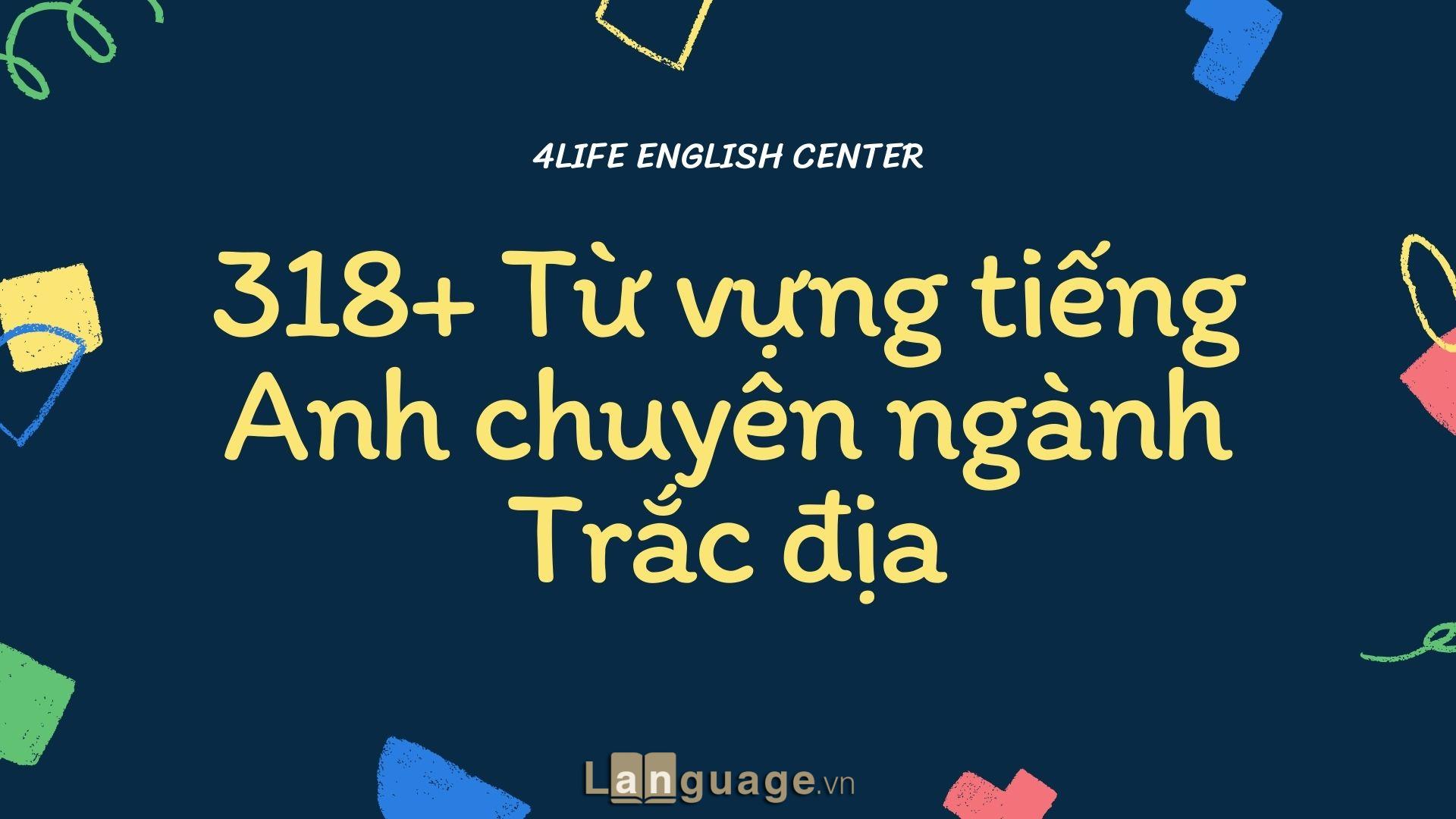 Từ vựng tiếng Anh chuyên ngành Trắc địa Từ vựng tiếng Anh chuyên ngành Trắc địa