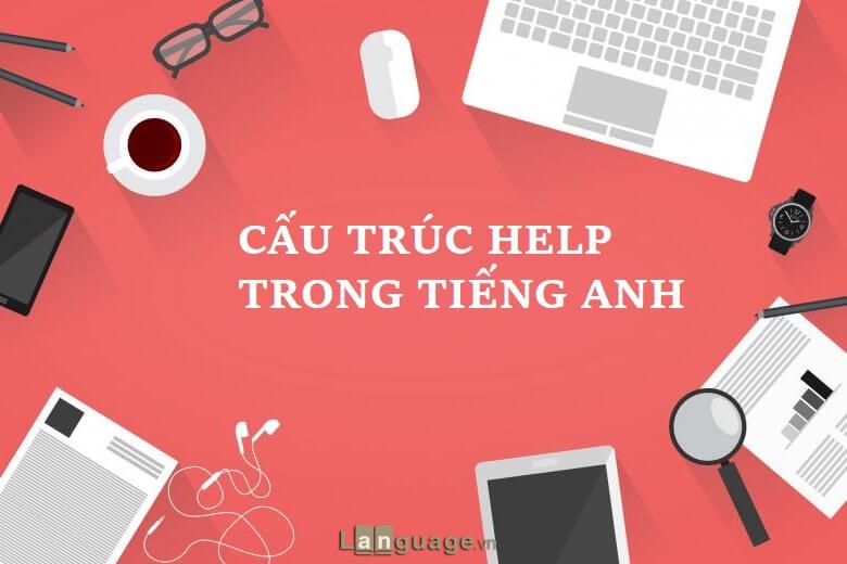 Cấu trúc Help Cấu trúc Help