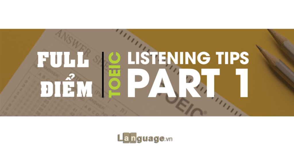 Mẹo thi Toeic Part 1 Mẹo thi Toeic Part 1