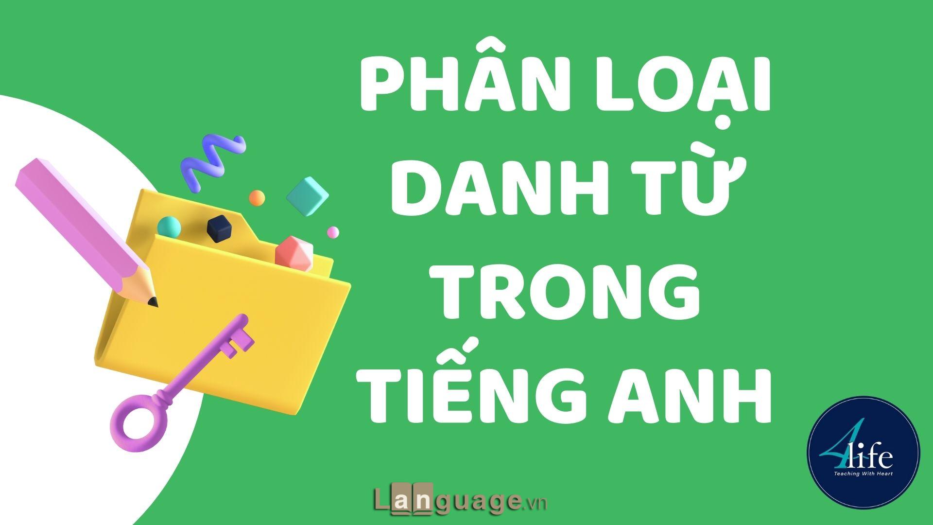 Phân loại danh từ trong tiếng Anh Phân loại danh từ trong tiếng Anh