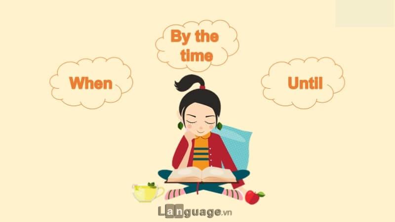 Phân biệt cấu trúc by the time Phân biệt cấu trúc by the time