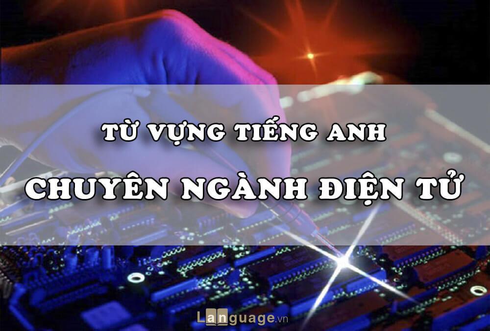 Từ vựng về điện - điện tử Từ vựng về điện - điện tử