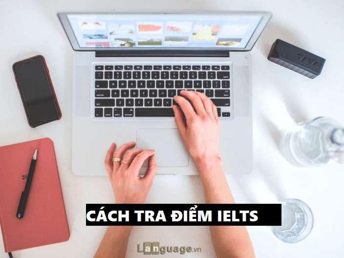 Cách tra điểm IELTS Cách tra điểm IELTS