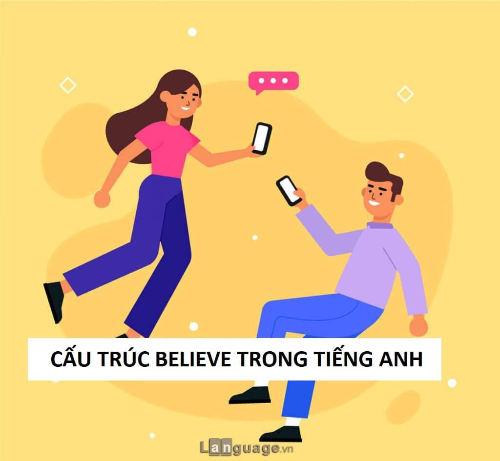 Cấu trúc Believe trong tiếng Anh Cấu trúc believe