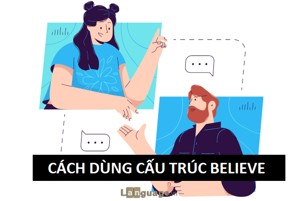 Cấu trúc believe Cấu trúc believe