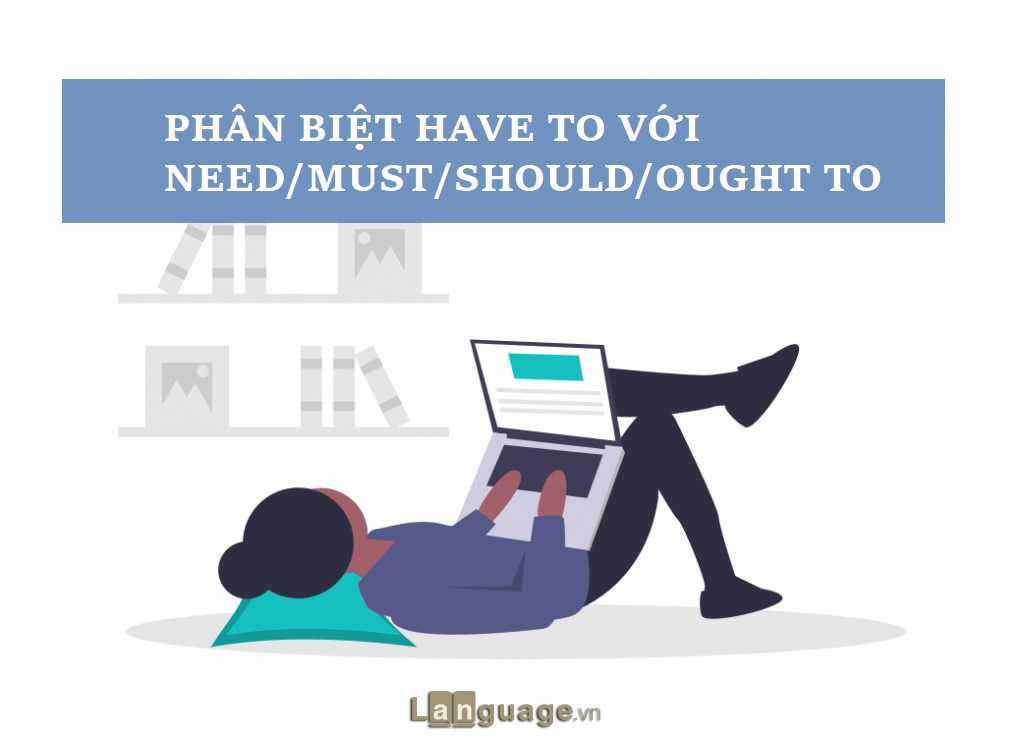 Phân biệt have to Phân biệt have to