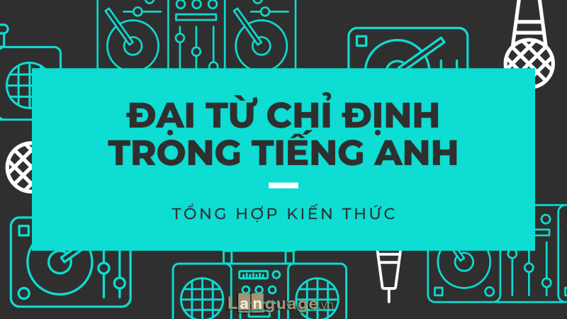 Đại từ chỉ định trong tiếng Anh Đại từ chỉ định trong tiếng Anh