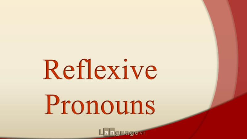 Cách sử dụng đại từ phản thân Cách sử dụng đại từ phản thân
