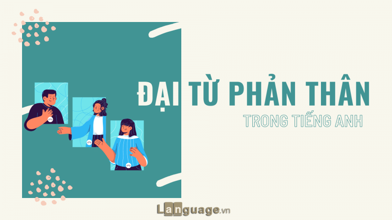 Đại từ phản thân trong tiếng Anh Đại từ phản thân trong tiếng Anh