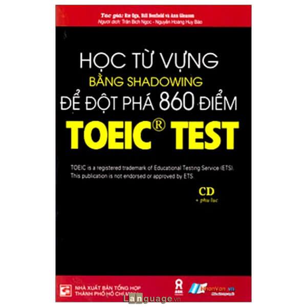 Học từ vựng bằng Shadowing để đột phá 860 điểm Toeic Test Học từ vựng bằng Shadowing để đột phá 860 điểm Toeic Test